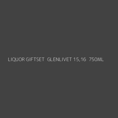 Product LIQUOR GIFTSET  GLENLIVET 15,16  750ML