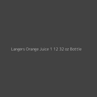 Product Langers Orange Juice 1 12 32 oz Bottle