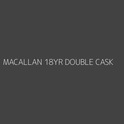 Product MACALLAN 18YR DOUBLE CASK