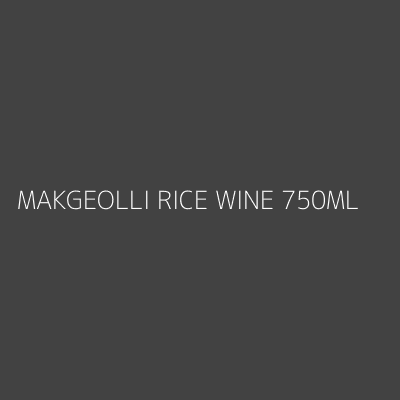Product MAKGEOLLI RICE WINE 750ML