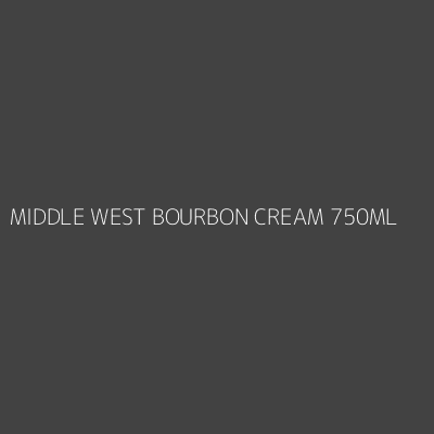 Product MIDDLE WEST BOURBON CREAM 750ML