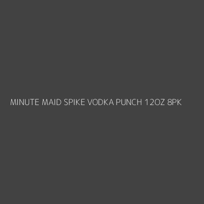 Product MINUTE MAID SPIKE VODKA PUNCH 12OZ 8PK