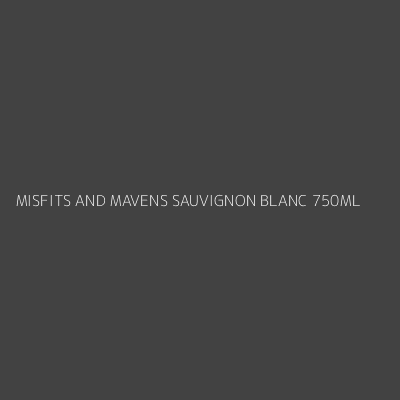 Product MISFITS AND MAVENS SAUVIGNON BLANC 750ML
