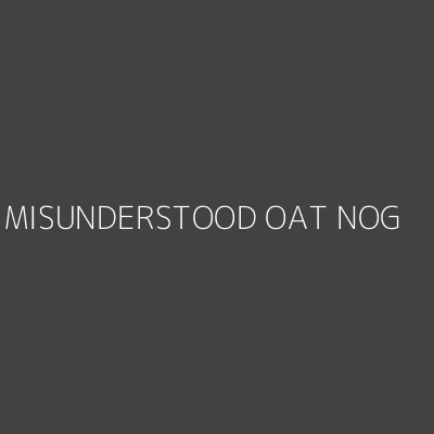 Product MISUNDERSTOOD OAT NOG