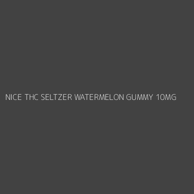 Product NICE THC SELTZER WATERMELON GUMMY 10MG