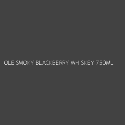 Product OLE SMOKY BLACKBERRY WHISKEY 750ML