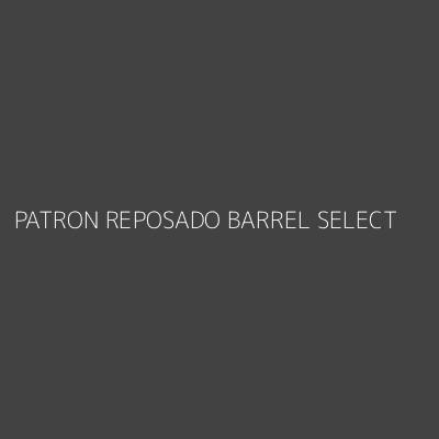 Product PATRON REPOSADO BARREL SELECT