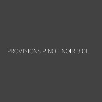 Product PROVISIONS PINOT NOIR 3.0L