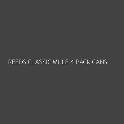 Product REEDS CLASSIC MULE 4 PACK CANS 
