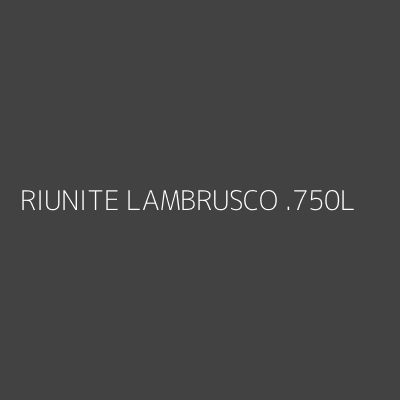 Product RIUNITE LAMBRUSCO .750L