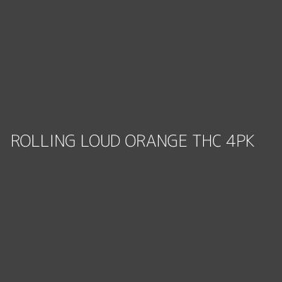 Product ROLLING LOUD ORANGE THC 4PK