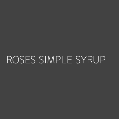 Product ROSES SIMPLE SYRUP