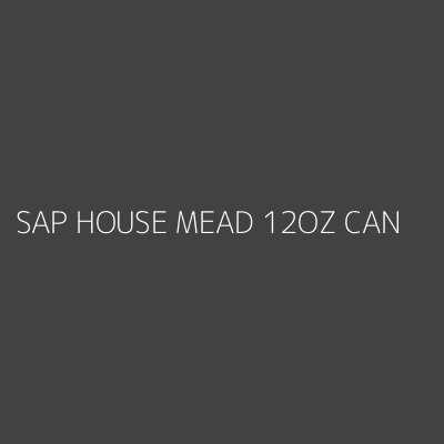 Product SAP HOUSE MEAD 12OZ CAN