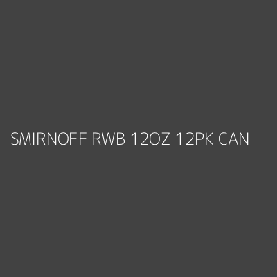Product SMIRNOFF RWB 12OZ 12PK CAN