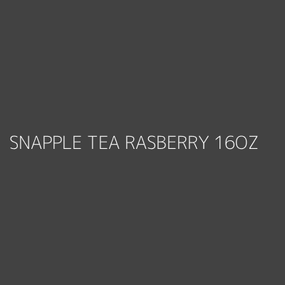 Product SNAPPLE TEA RASBERRY 16OZ