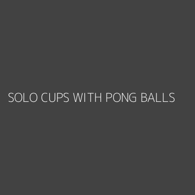 Product SOLO CUPS WITH PONG BALLS