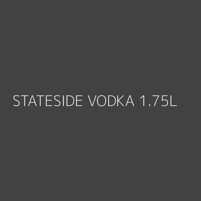 Product STATESIDE VODKA 1.75L