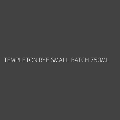 Product TEMPLETON RYE SMALL BATCH 750ML