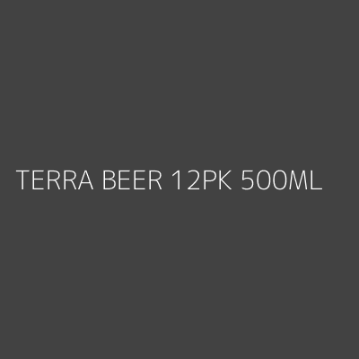 Product TERRA BEER 12PK 500ML