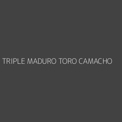 Product TRIPLE MADURO TORO CAMACHO