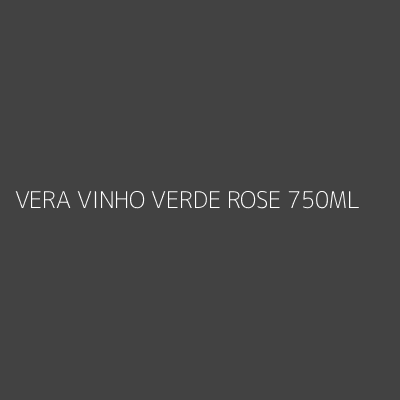 Product VERA VINHO VERDE ROSE 750ML