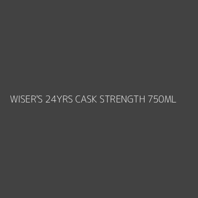 Product WISER'S 24YRS CASK STRENGTH 750ML