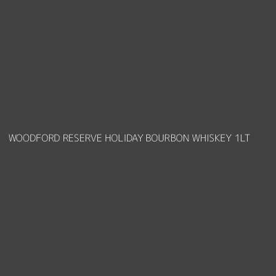 Product WOODFORD RESERVE HOLIDAY BOURBON WHISKEY 1LT