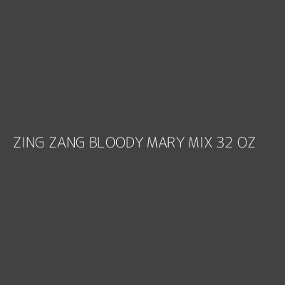 Product ZING ZANG BLOODY MARY MIX 32 OZ
