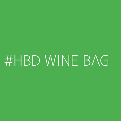 Product #HBD WINE BAG