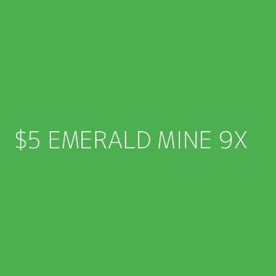 Product $5 EMERALD MINE 9X