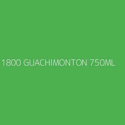 Product 1800 GUACHIMONTON 750ML