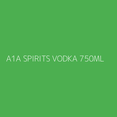 Product A1A SPIRITS VODKA 750ML