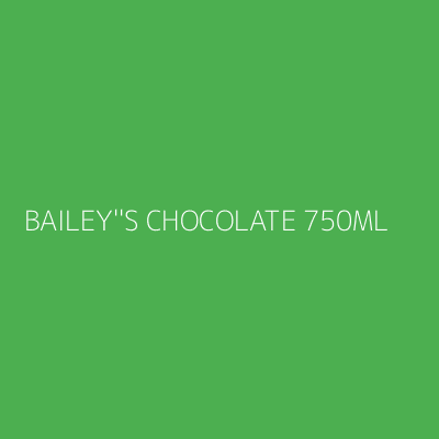 Product BAILEY''S CHOCOLATE 750ML