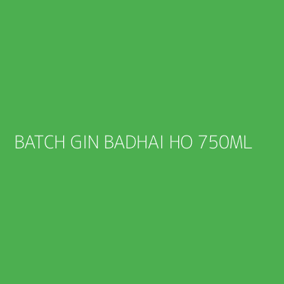 Product BATCH GIN BADHAI HO 750ML