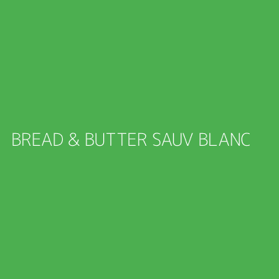 Product BREAD & BUTTER SAUV BLANC