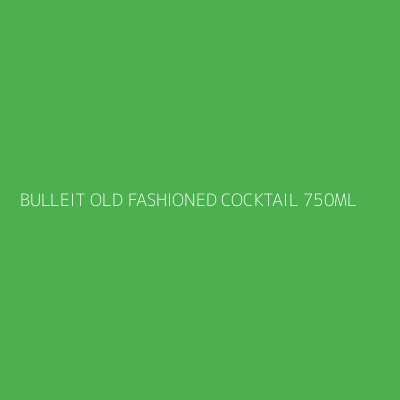 Product BULLEIT OLD FASHIONED COCKTAIL 750ML