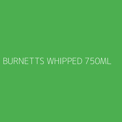 Product BURNETTS WHIPPED 750ML