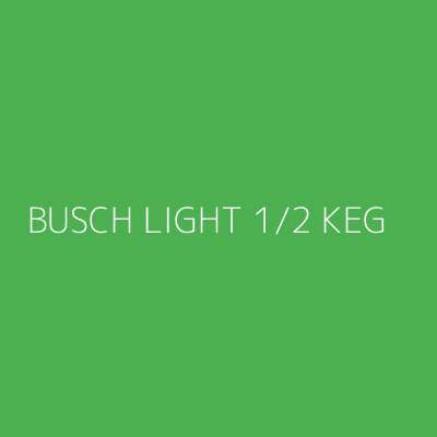 Product BUSCH LIGHT 1/2 KEG