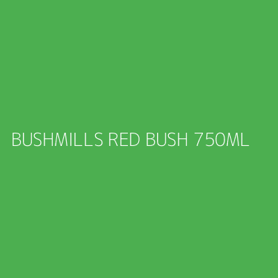 Product BUSHMILLS RED BUSH 750ML