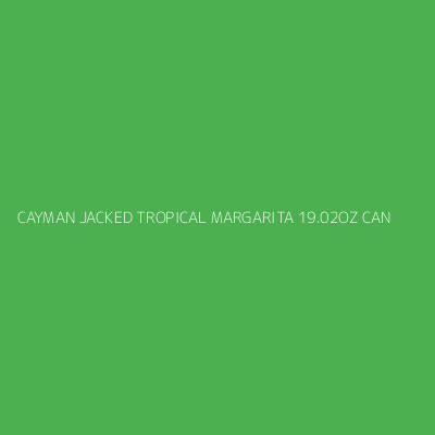 Product CAYMAN JACKED TROPICAL MARGARITA 19.02OZ CAN