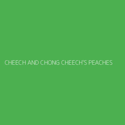 Product CHEECH AND CHONG CHEECH'S PEACHES