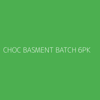 Product CHOC BASMENT BATCH 6PK