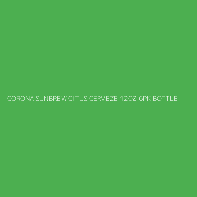Product CORONA SUNBREW CITUS CERVEZE 12OZ 6PK BOTTLE