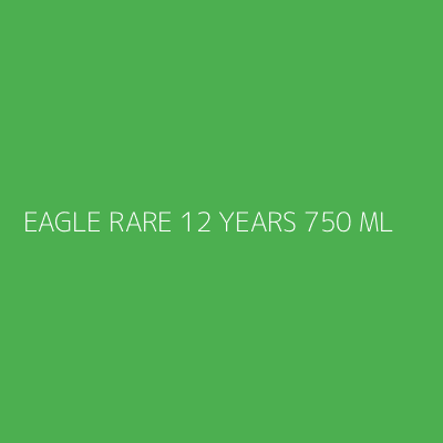 Product EAGLE RARE 12 YEARS 750 ML