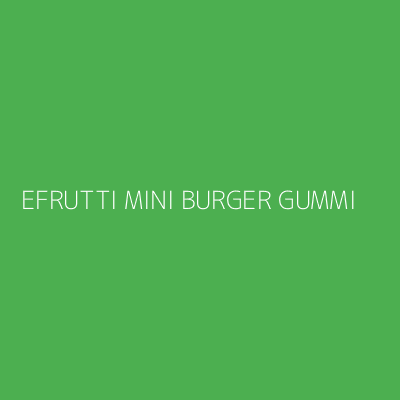 Product EFRUTTI MINI BURGER GUMMI