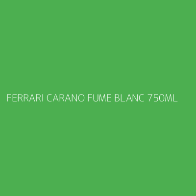 Product FERRARI CARANO FUME BLANC 750ML