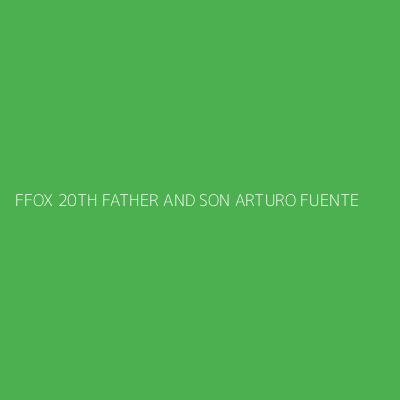 Product FFOX 20TH FATHER AND SON ARTURO FUENTE
