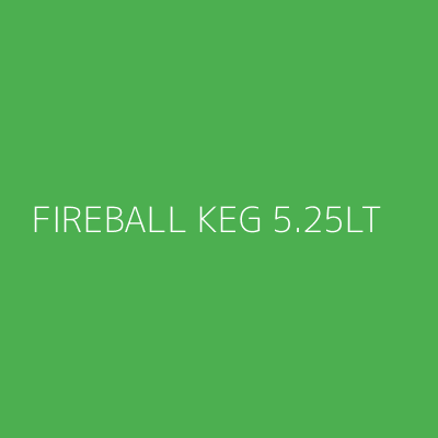 Product FIREBALL KEG 5.25LT