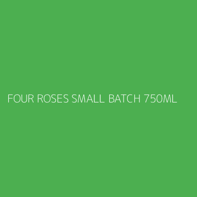 Product FOUR ROSES SMALL BATCH 750ML