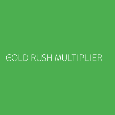 Product GOLD RUSH MULTIPLIER